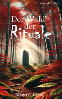 Der Wald der Rituale - Gerald Gräf - E-Book