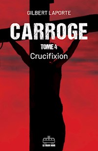 Carroge - Tome 4 - Laporte Gilbert - E-Book