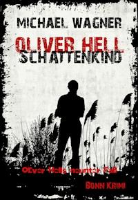 Oliver Hell Schattenkind - Michael Wagner - E-Book