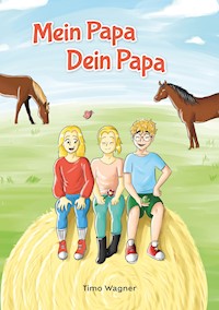 Mein Papa, dein Papa - Timo Wagner - E-Book