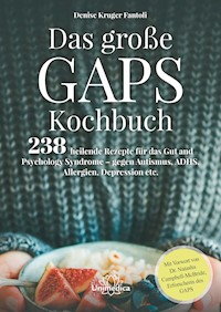 Das große GAPS Kochbuch - Denise Kruger Fantoli - E-Book