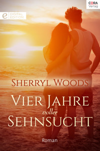 Vier Jahre voller Sehnsucht - SHERRYL WOODS - E-Book