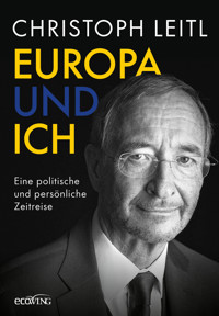 Europa und ich - Christoph Leitl - E-Book