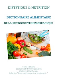 Dictionnaire alimentaire de rectocolite hémorragique - Cédric Menard - E-Book