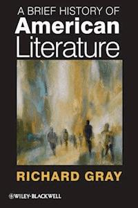 A Brief History of American Literature - Richard Gray - E-Book
