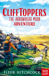 Clifftoppers: The Arrowhead Moor Adventure - Fleur Hitchcock - E-Book