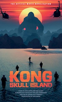 Kong: Skull Island - The Official Movie Novelization - Tim Lebbon - E-Book