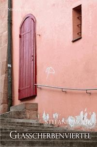 Glasscherbenviertel - Stefanie Mohr - E-Book