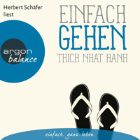 Einfach gehen - Basics der Achtsamkeit (Ungekürzte Lesung) - Thich Nhat Hanh - Hörbuch