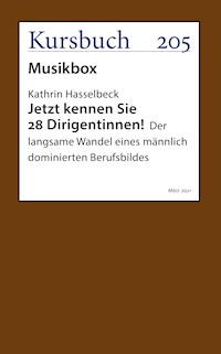 Jetzt kennen Sie 28 Dirigentinnen! - Kathrin Hasselbeck - E-Book