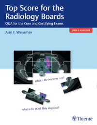 Top Score for the Radiology Boards - Alan Weissman - E-Book