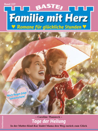 Familie mit Herz 227 - Caroline Thanneck - E-Book