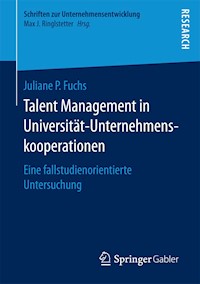 Talent Management in Universität-Unternehmenskooperationen - Juliane P. Fuchs - E-Book