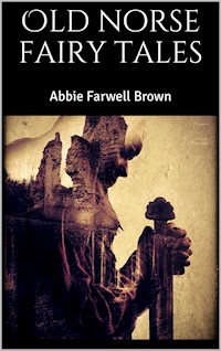 Old norse fairy tales - Abbie Farwell Brown - E-Book