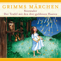 Grimms Märchen, Sterntaler/ Der Teufel mit den drei goldenen Haaren - Evelyn Hardey - Hörbuch