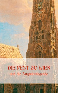 Die Pest zu Wien und die Augustinlegende - Richard Krafft-Ebing - E-Book
