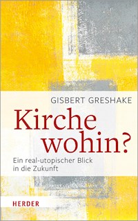 Kirche wohin? - Gisbert Greshake - E-Book