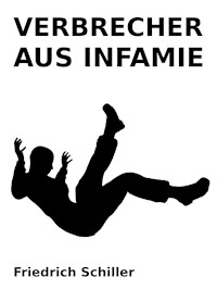 Verbrecher aus Infamie - Friedrich Schiller - E-Book