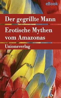 Der gegrillte Mann - Betty Mindlin - E-Book