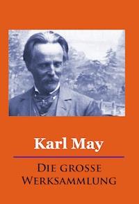 Karl May - Die große Werksammlung - Karl May - E-Book
