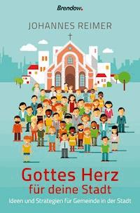 Gottes Herz für deine Stadt - Johannes Reimer - E-Book