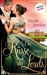 Die Küsse des Lords: Regency Love - Band 1 - Nicole Jordan - E-Book