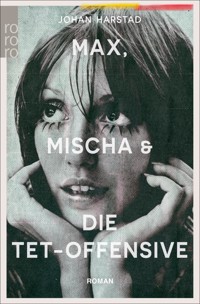 Max, Mischa und die Tet-Offensive - Johan Harstad - E-Book
