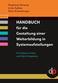 Handbuch für die Gestaltung einer Weiterbildung in Systemaufstellungen - Stephanie Hartung - E-Book