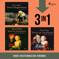 Tod im Beginenhaus, Mord im Dirnenhaus & Verrat im Zunfthaus - Petra Schier - Hörbuch