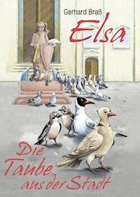 ELSA- die Taube aus der Stadt - Gerhard Braß - E-Book