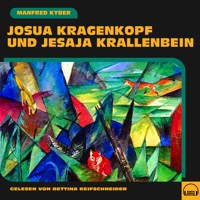 Josua Kragenkopf und Jesaja Krallenbein - Manfred Kyber - Hörbuch