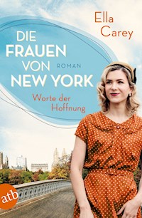 Die Frauen von New York – Worte der Hoffnung - Ella Carey - E-Book
