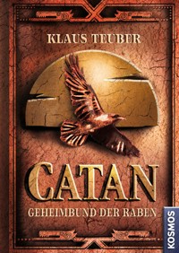 CATAN - Geheimbund der Raben (Band 2) - Klaus Teuber - E-Book