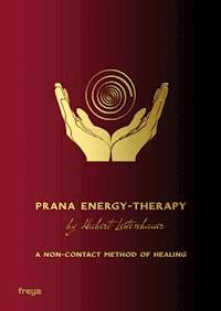Prana Energy-Therapy - Hubert Leitenbauer - E-Book