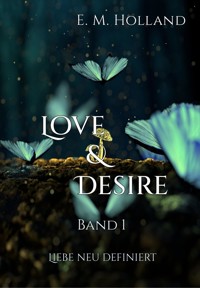 Love & Desire - E. M. Holland - E-Book