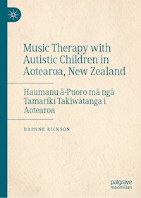 Music Therapy with Autistic Children in Aotearoa, New Zealand - Daphne Rickson - E-Book