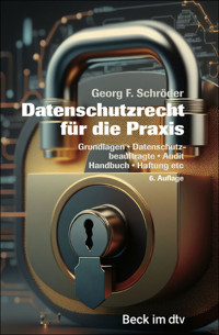Datenschutzrecht für die Praxis - Georg F. Schröder - E-Book