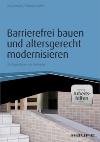 Barrierefrei bauen und altersgerecht modernisieren - inkl. Arbeitshilfen online - Jörg Stroisch - E-Book