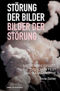 Störung der Bilder – Bilder der Störung - Anna Zeitler - E-Book