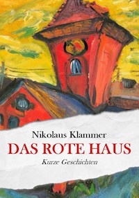 Das rote Haus - Nikolaus Klammer - E-Book
