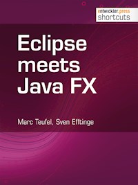 Eclipse meets Java FX - Marc Teufel - E-Book