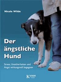 Der ängstliche Hund - Nicole Wilde - E-Book