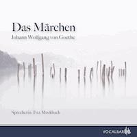 Das Märchen - Johann Wolfgang von Goethe - E-Book + Hörbuch