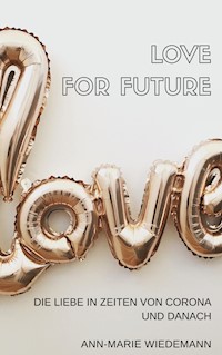 Love for Future - Ann-Marie Wiedemann - E-Book