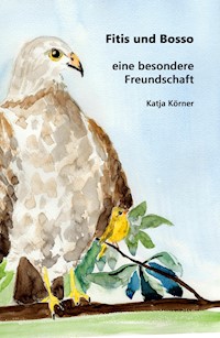 Fitis und Bosso - Katja Körner - E-Book