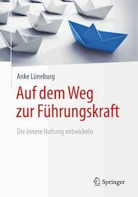 Auf dem Weg zur Führungskraft - Anke Lüneburg - E-Book
