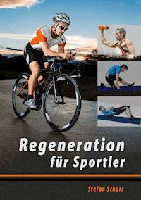 Regeneration für Sportler - Stefan Schurr - E-Book
