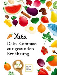 Yuka - Dein Kompass zur gesunden Ernährung - Julie Chapon - E-Book