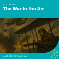 The War in the Air - H G Wells - Hörbuch