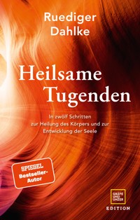 Heilsame Tugenden - Dr. med. Ruediger Dahlke - E-Book